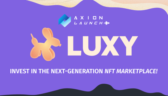 nft marketplace ecosystem axion launch luxy token IDO IEO presale